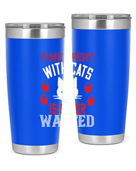 time spend with cat is never wasted Style 120#- cat- Tumbler