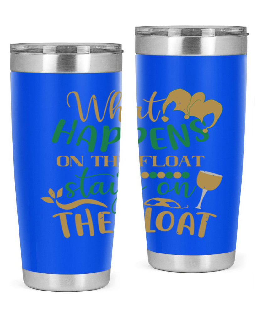 what happens on the float stays on the float 30#- mardi gras- Tumbler