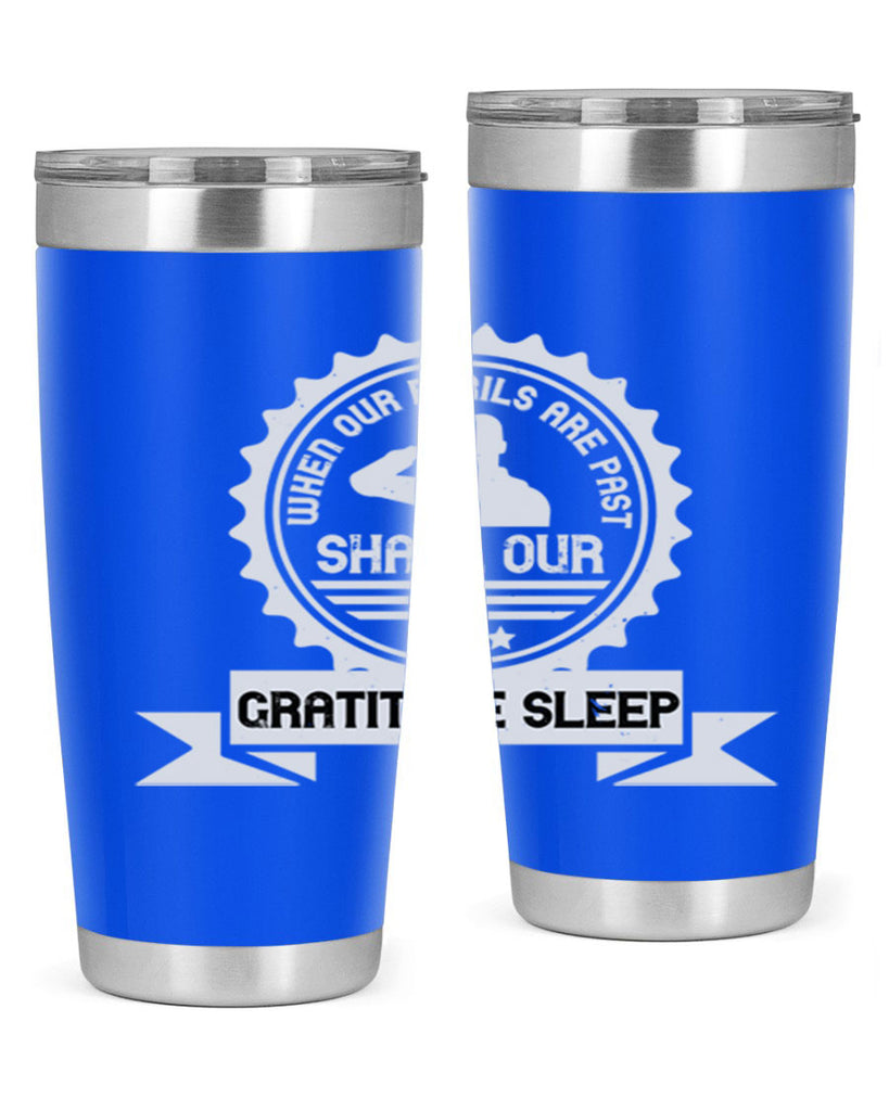 when our perils are past shall our gratitude sleep 4#- Veterns Day- Tumbler