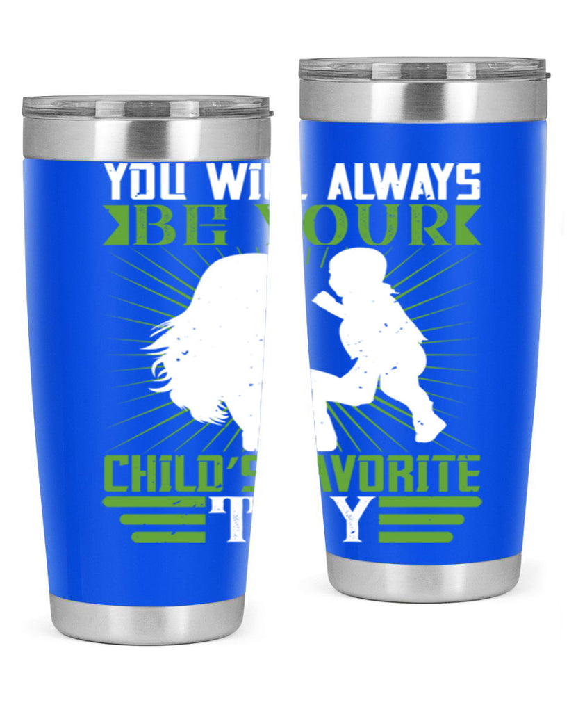 you will always be your child’s favorite toy 5#- Parents Day- Tumbler