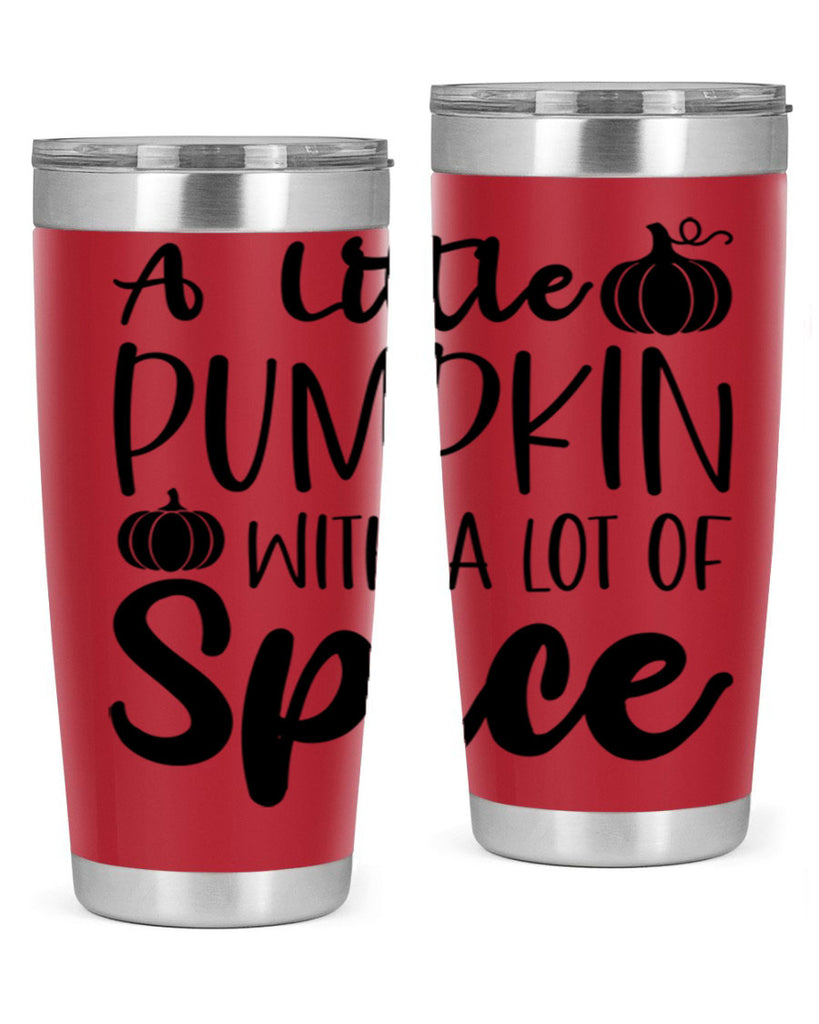 A Little Pumpkin With A Lot Of Spice 1#- fall- Tumbler