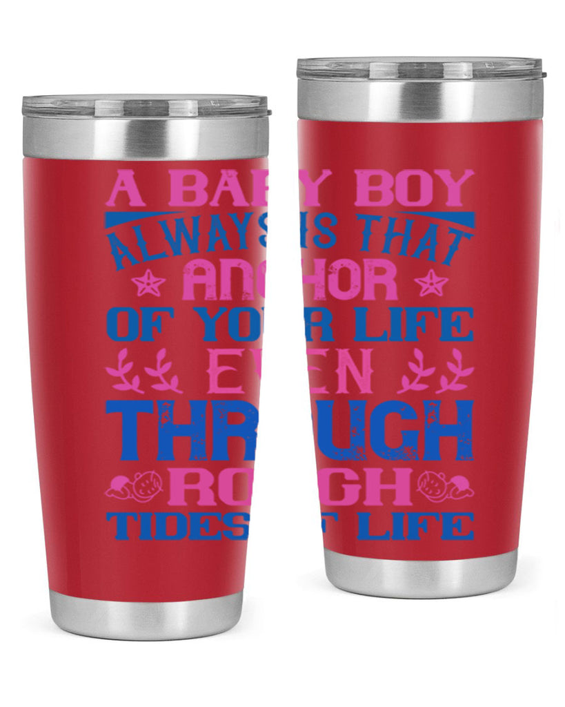A baby boy always is that anchor of your life even through rough tides of life Style 151#- baby- tumbler
