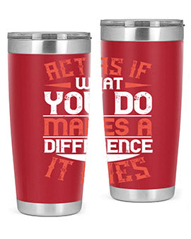 Act as if what you do makes a difference It does Style 48#- volunteer- Tumbler