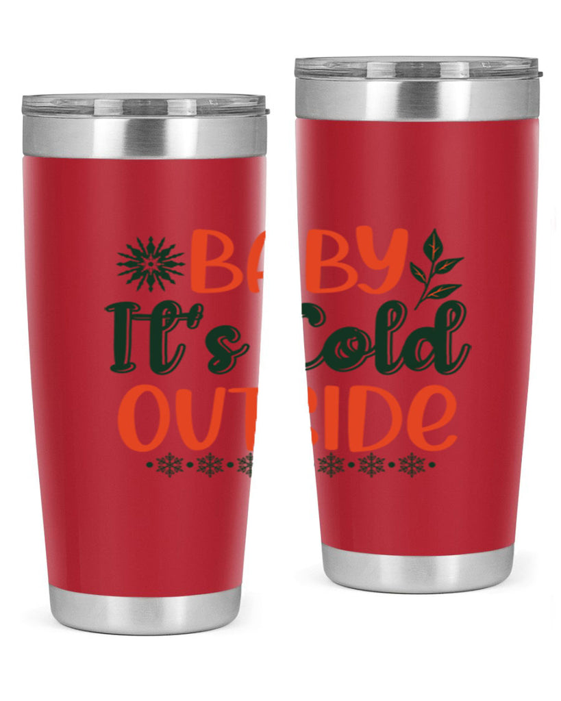 Baby Its Cold Outside 17#- winter- Tumbler