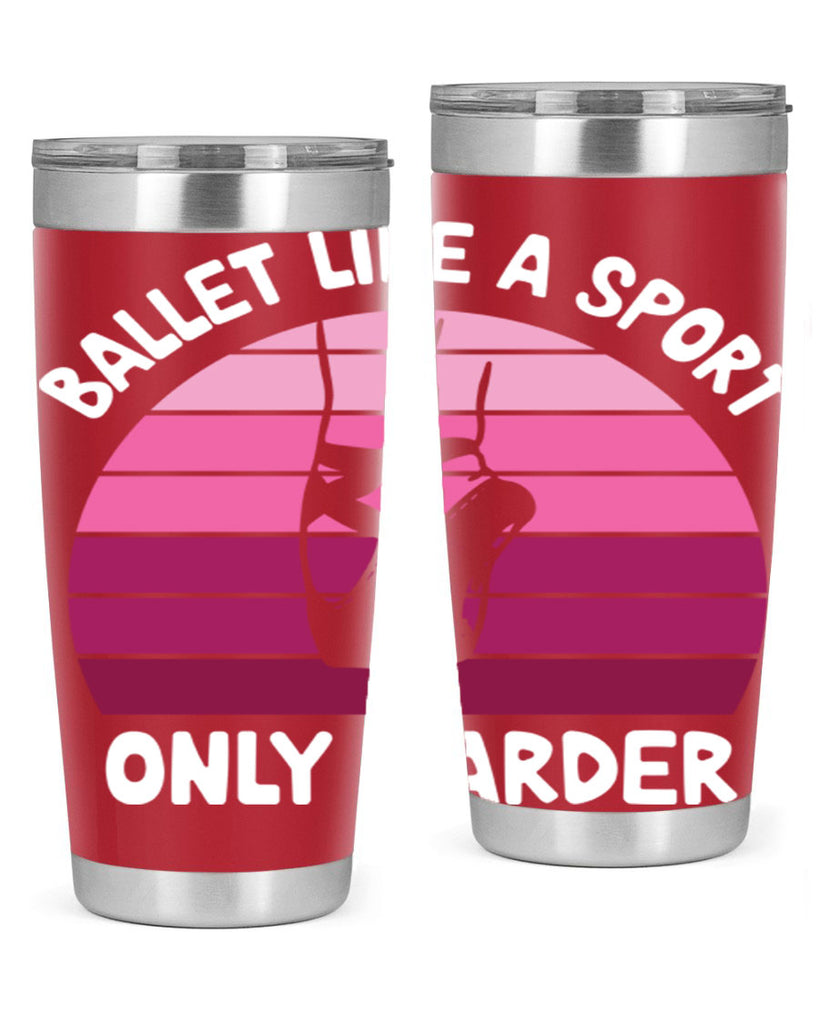 Ballet Like A Sport Only Ballet 16#- ballet- Tumbler