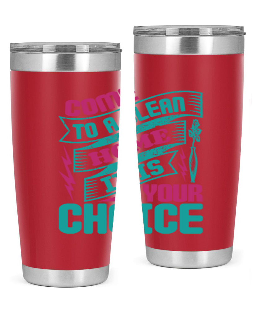 Come clean a home it is your choice Style 35#- cleaner- tumbler