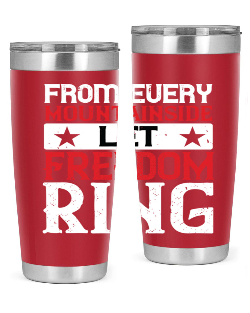 From every mountainside Let Freedom ring Style 92#- Fourt Of July- Tumbler