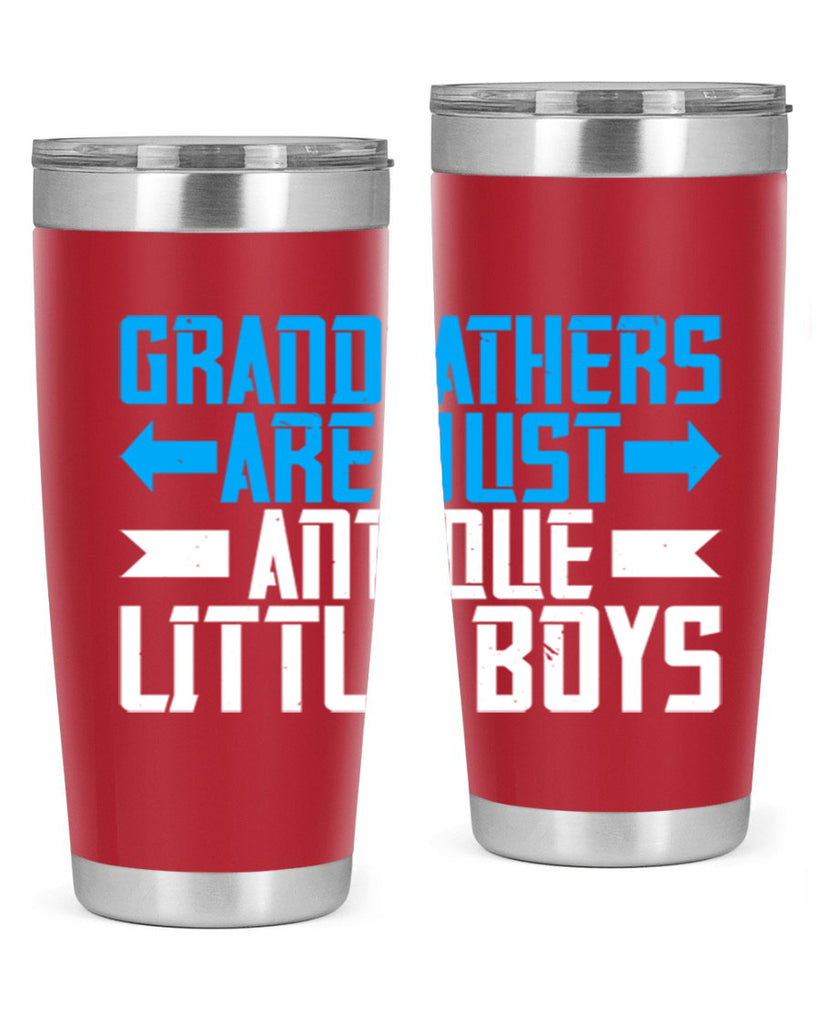 Grandfathers are just antique little boys 131#- grandpa - papa- Tumbler