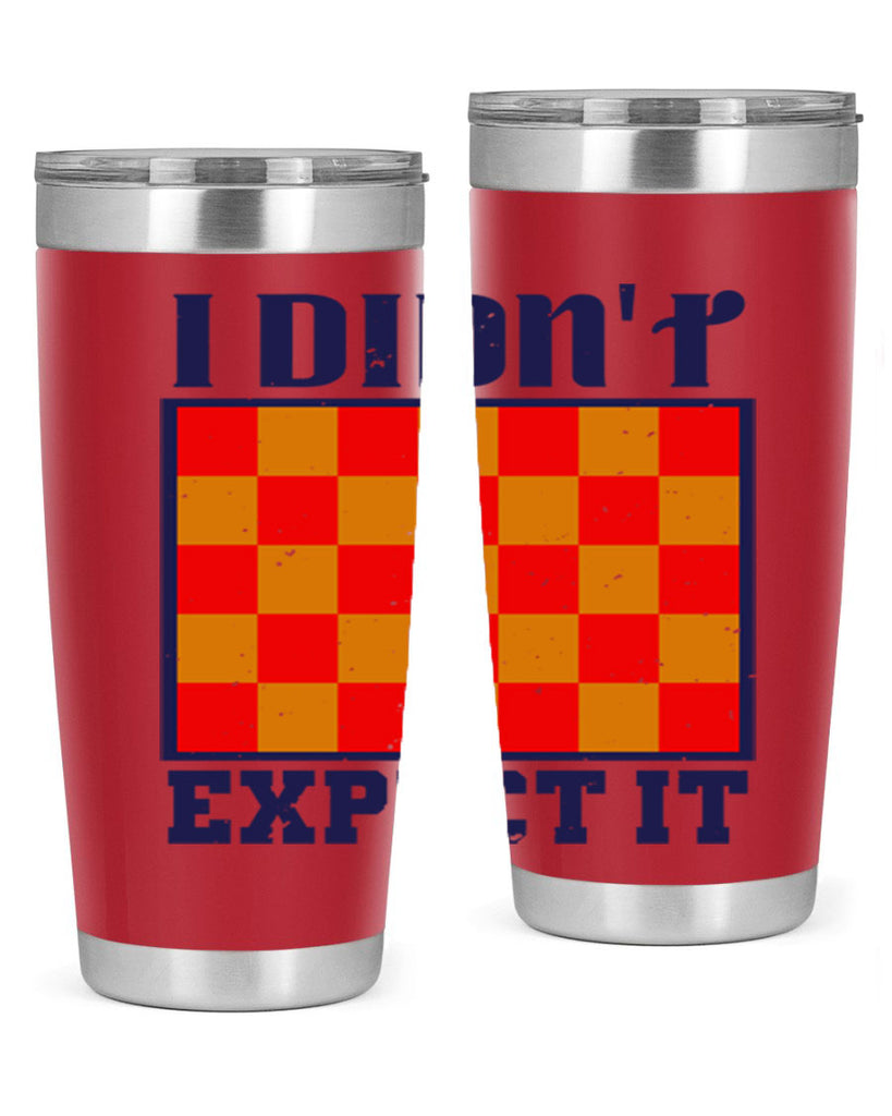 I didnt expect it 48#- chess- Tumbler