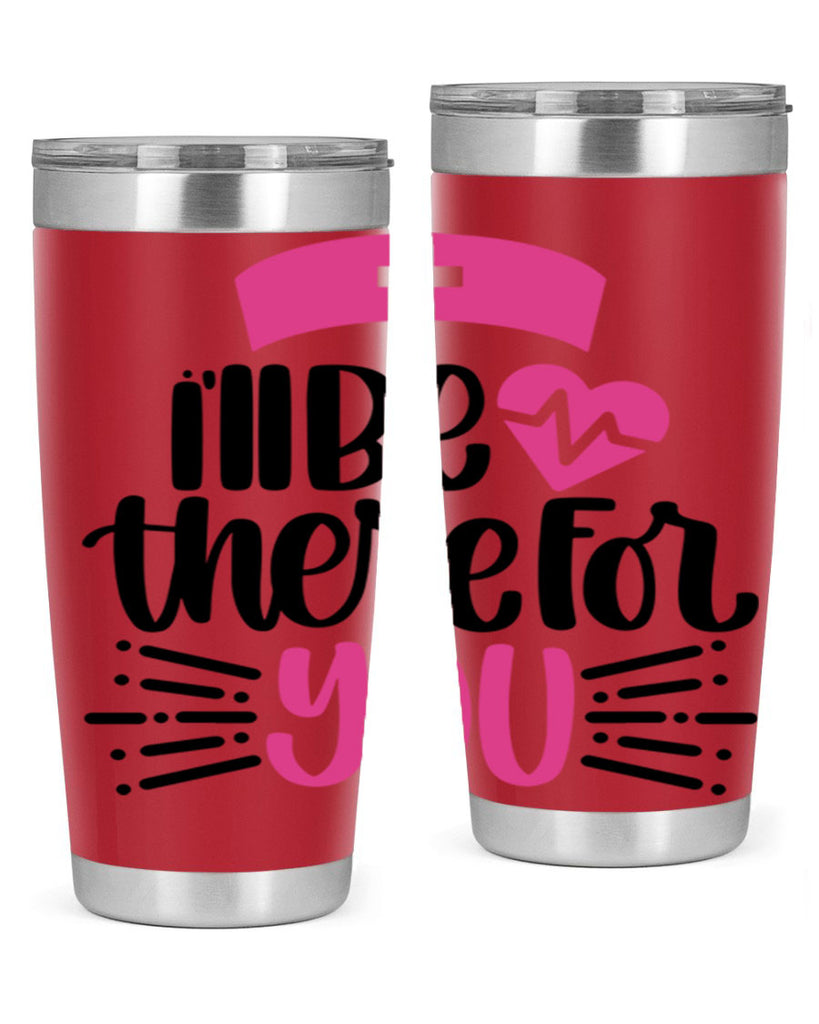 Ill Be There For You Style Style 161#- nurse- tumbler