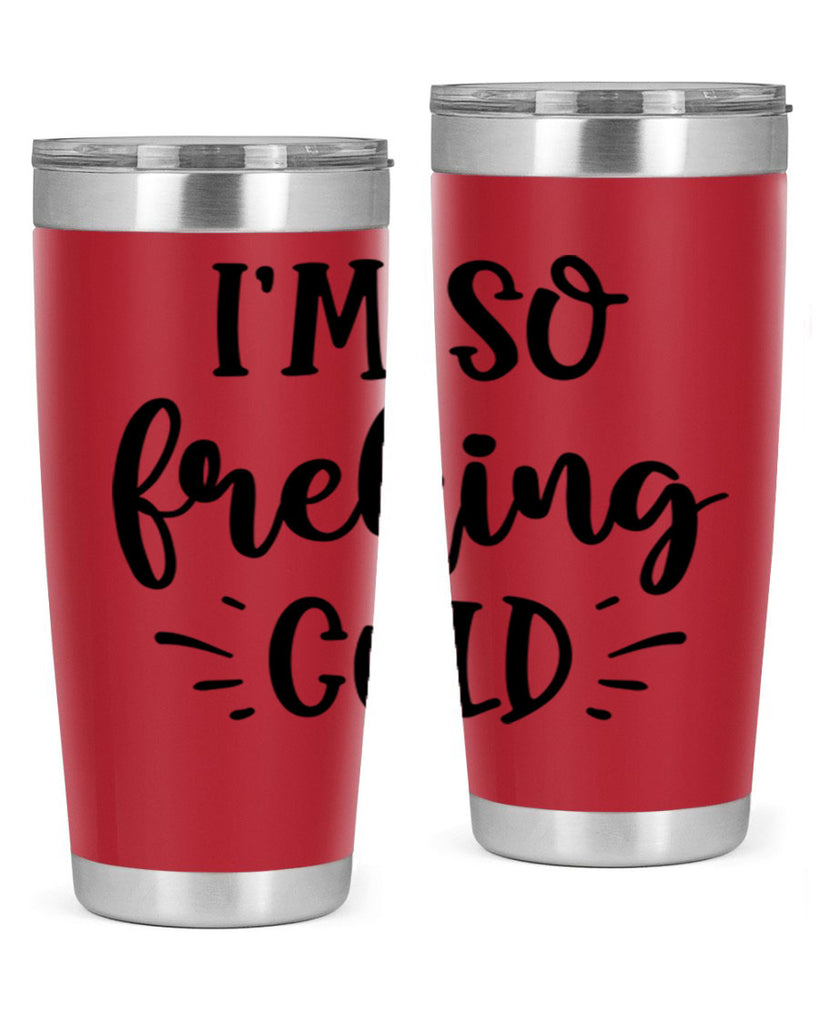 Im So Freaking Cold239#- winter- Tumbler