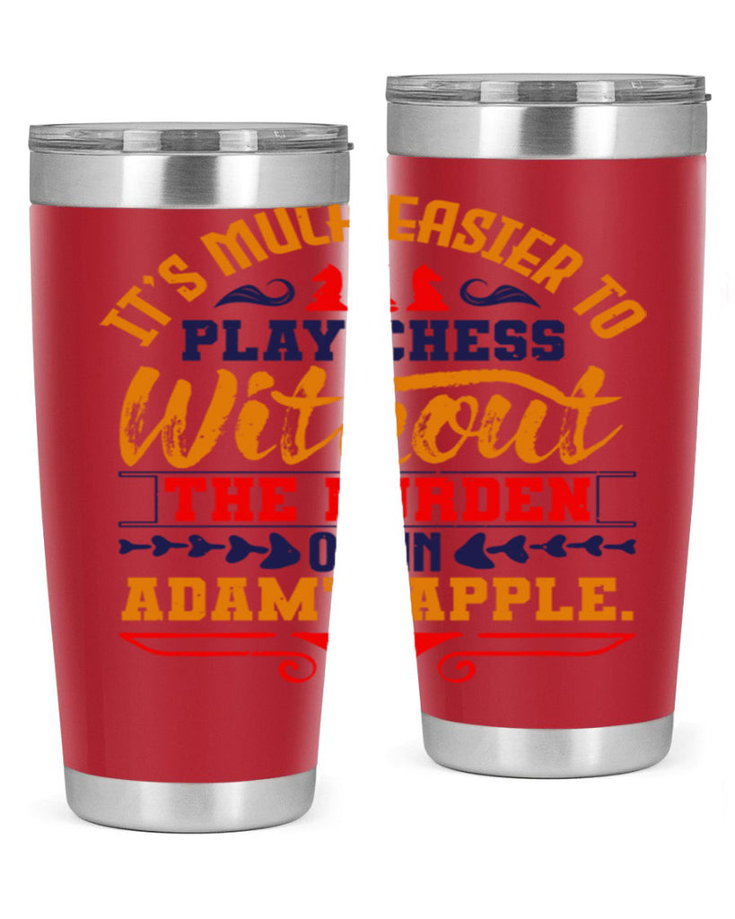 It’s much easier to play chess without the burden of an Adam’s apple 30#- chess- Tumbler