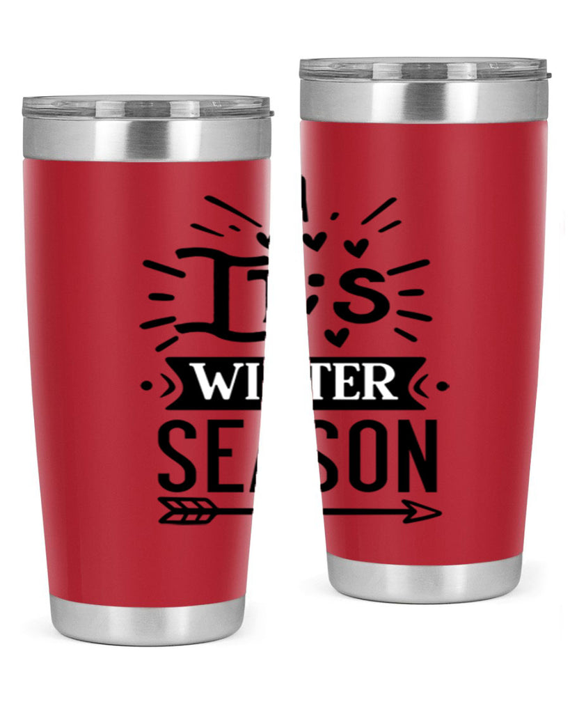 Its Winter Season 268#- winter- Tumbler