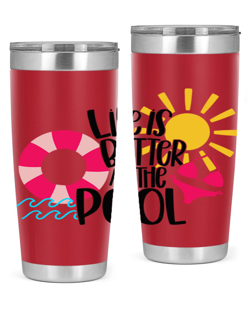 Life Is Better At The Pool Style 33#- summer- Tumbler