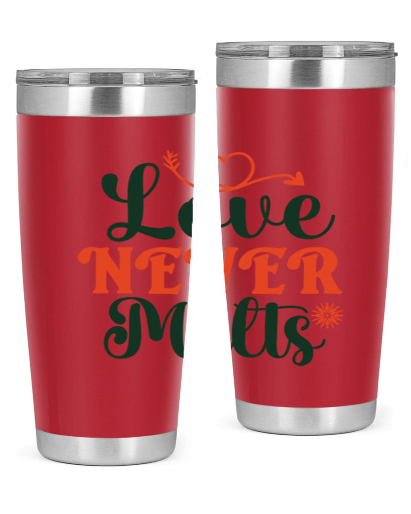 Love Never Melts 312#- winter- Tumbler
