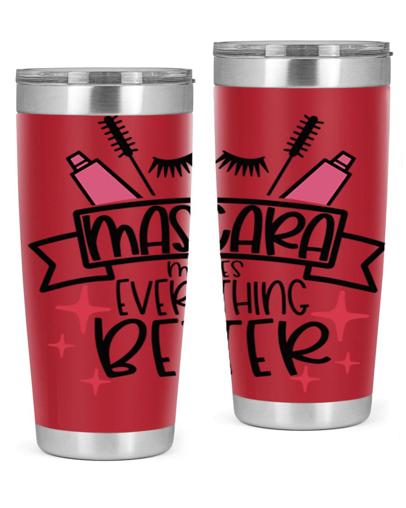 Mascara Makes Everything Better Style 40#- make up- Tumbler