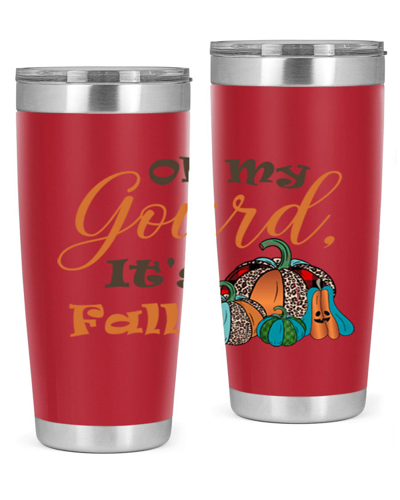 Oh My Gourd It s Fall 458#- fall- Tumbler
