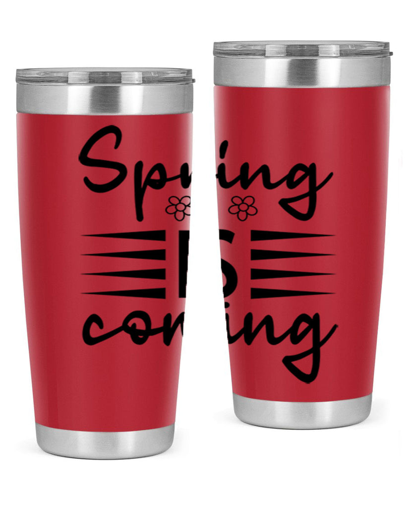 Spring is coming  495#- spring- Tumbler