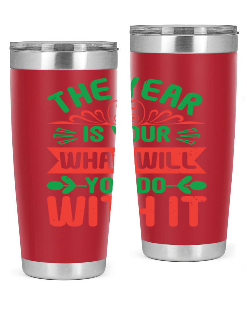 The year is your what will you do with it Style 9#- baby shower- tumbler