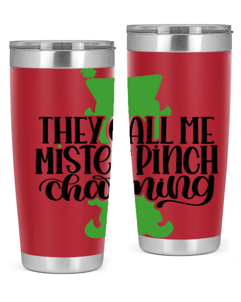 They Call Me Mister Pinch Charming Style 24#- St Patricks Day- Tumbler
