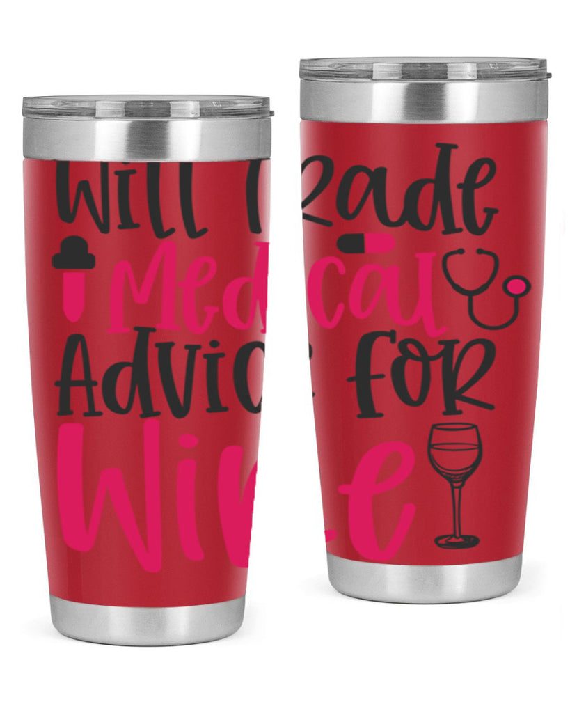 Will Trade Medical Advice for Wine Style Style 9#- nurse- tumbler
