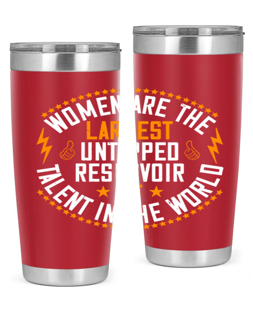 Women are the largest untapped reservoir of talent in the world Style 11#- womens day- Tumbler