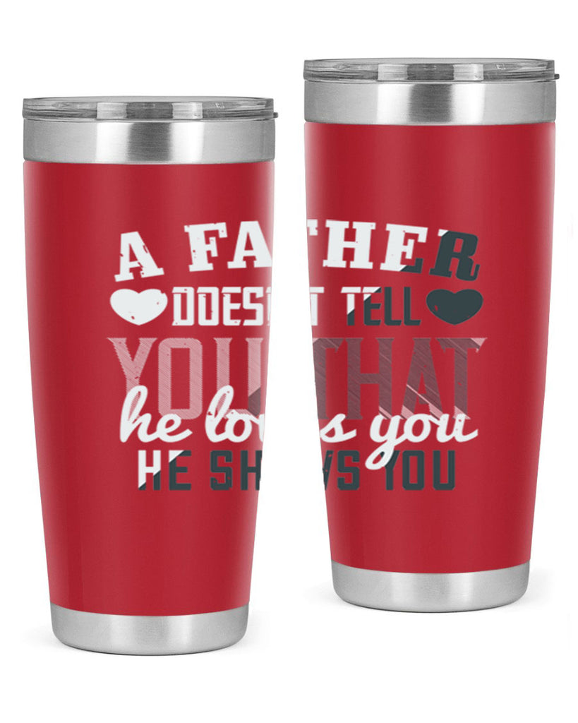 a father doesn’t tell you 201#- fathers day- Tumbler