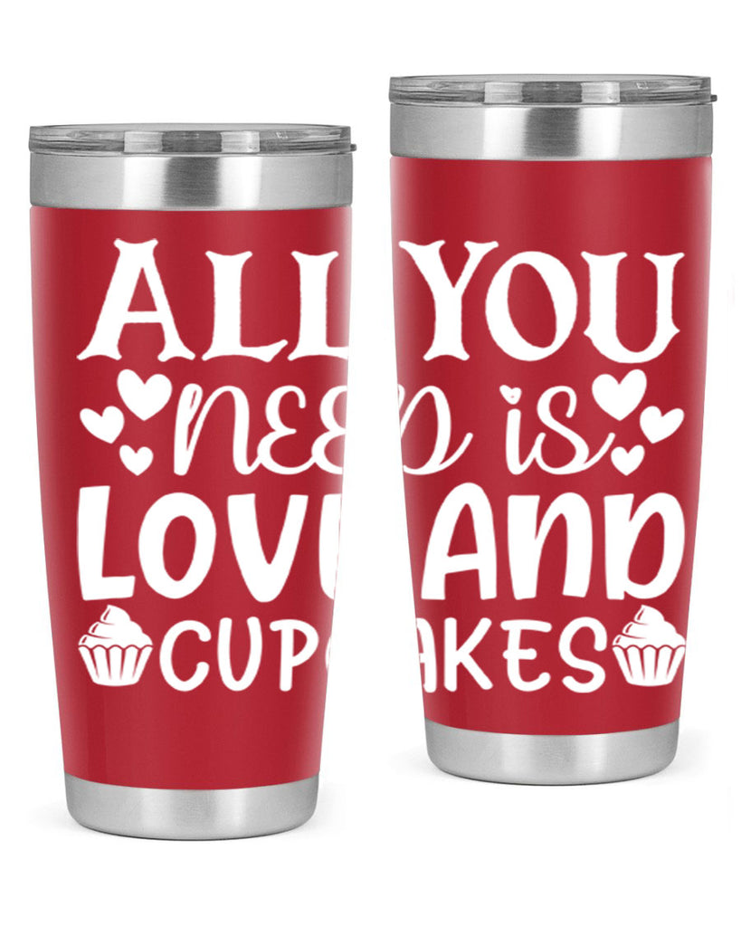 all you need is love and cupcakes 61#- kitchen- Tumbler