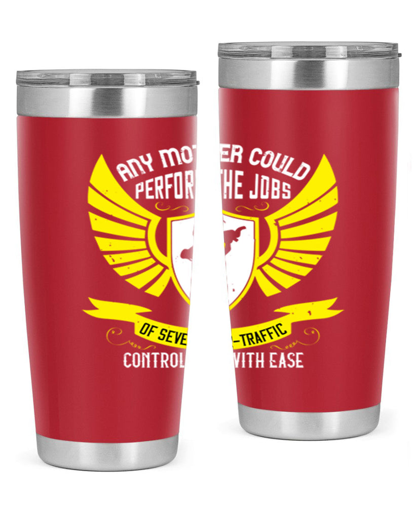 any mother could perform 88#- mothers day- Tumbler