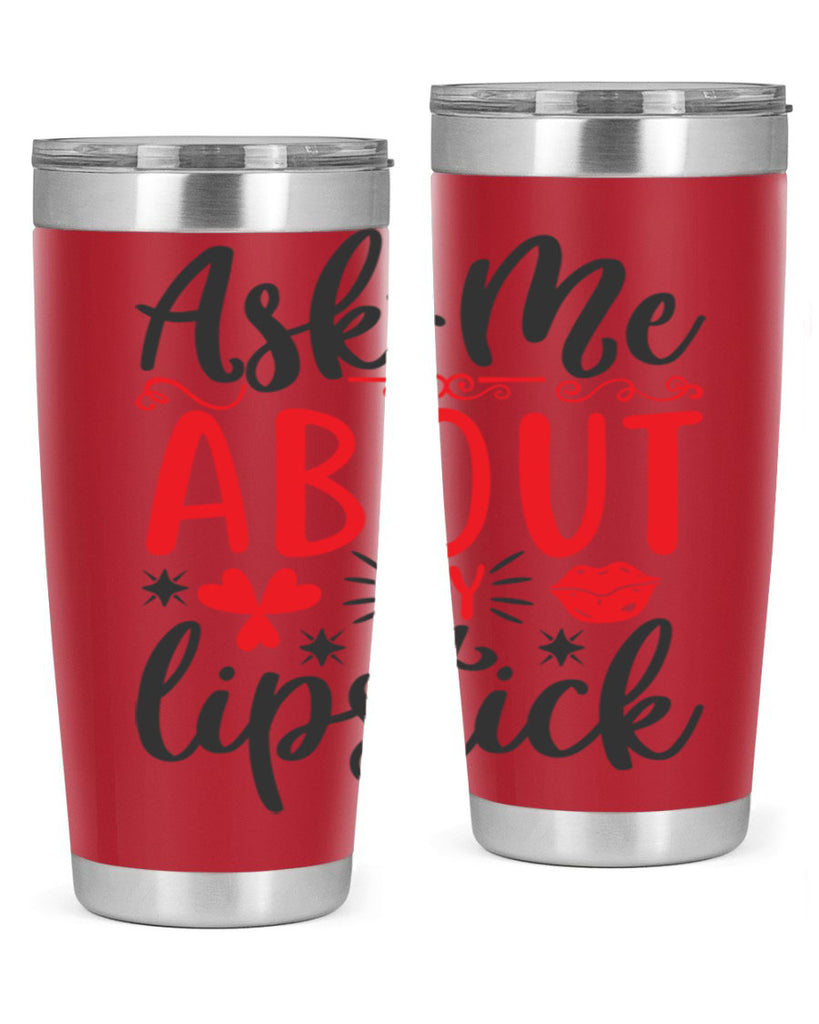 ask me about my lipstick Style 164#- make up- Tumbler