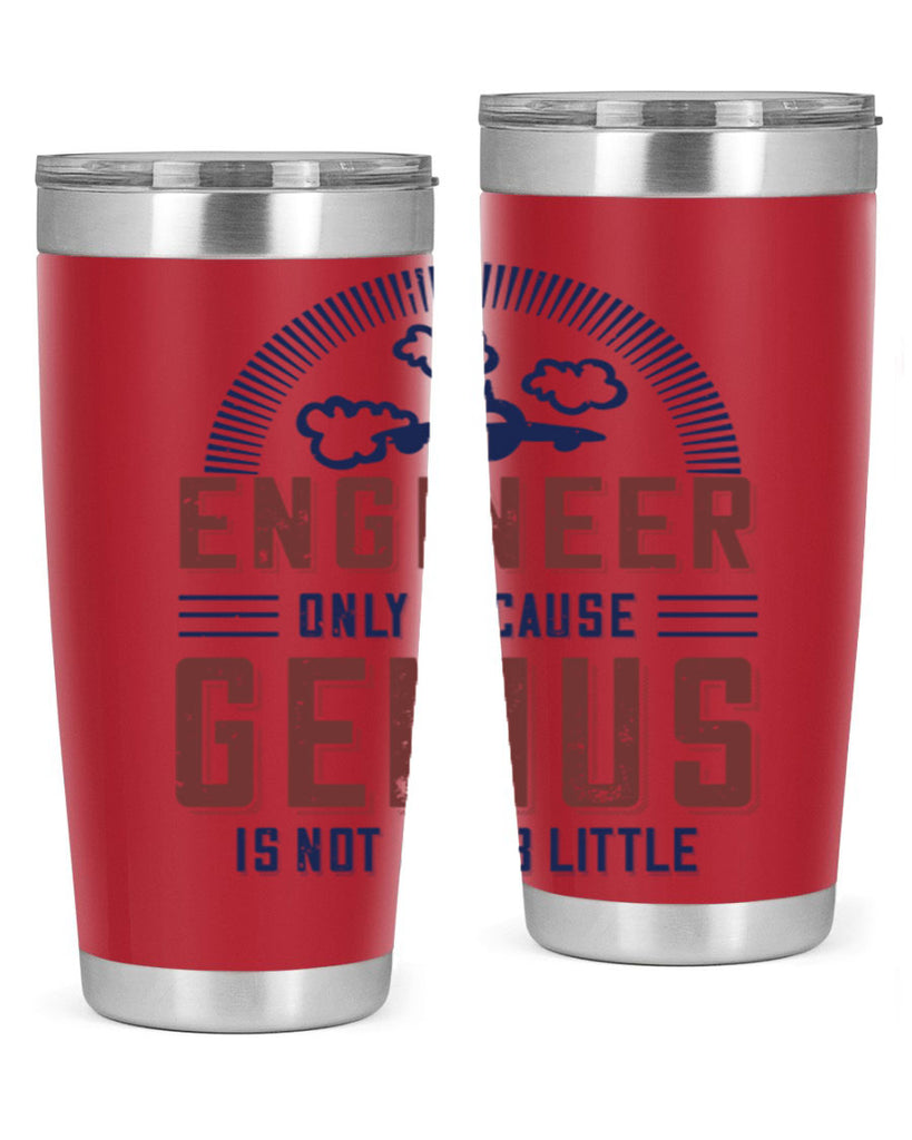 engineer only because genius is not a job little Style 63#- engineer- tumbler