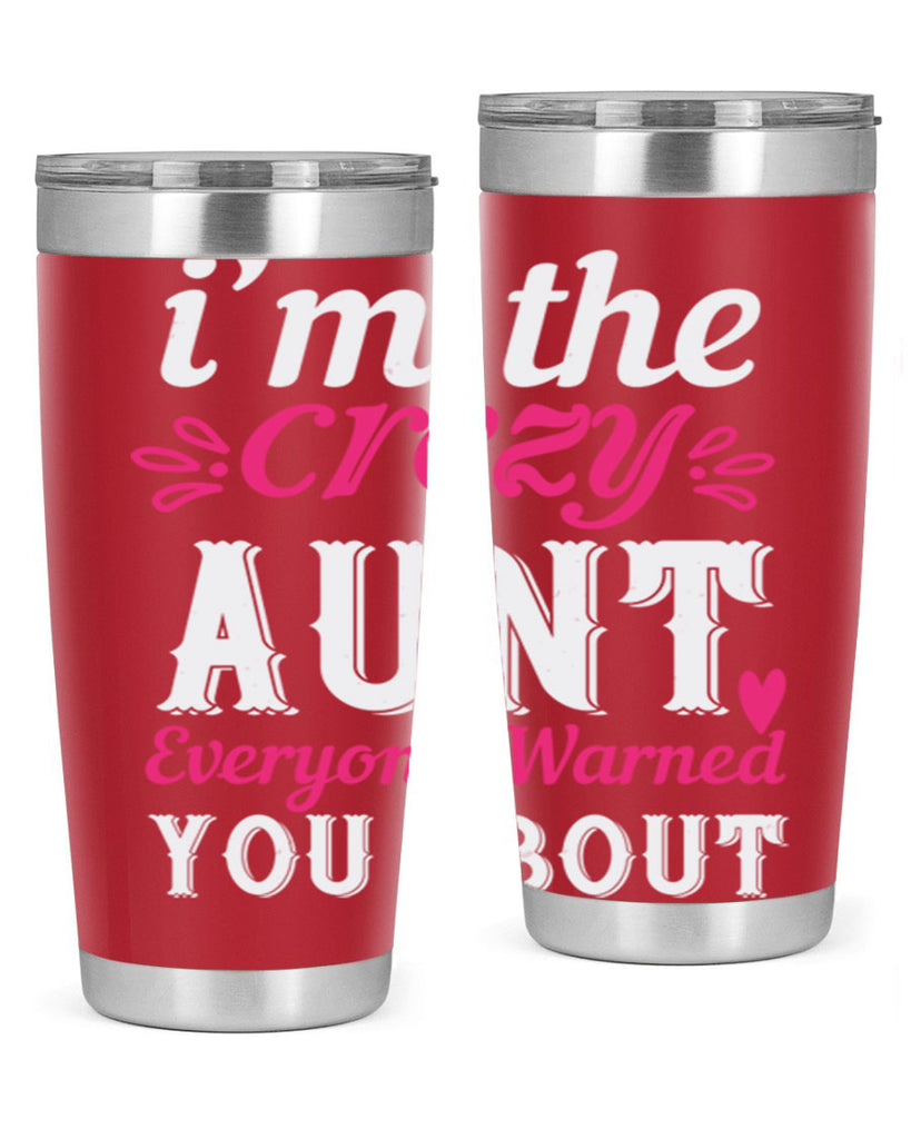 i’m the crezy aunt everyone warned you about Style 41#- aunt- Tumbler