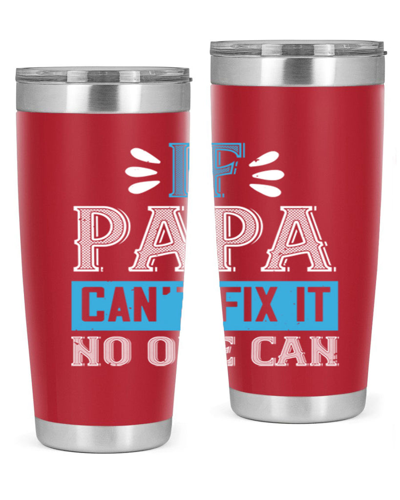 if papa cant fix it no one can 32#- grandpa - papa- Tumbler
