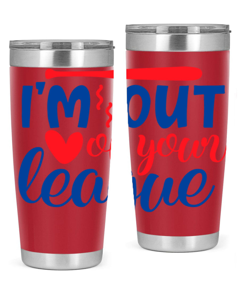 im out of your league 2070#- baseball- Tumbler