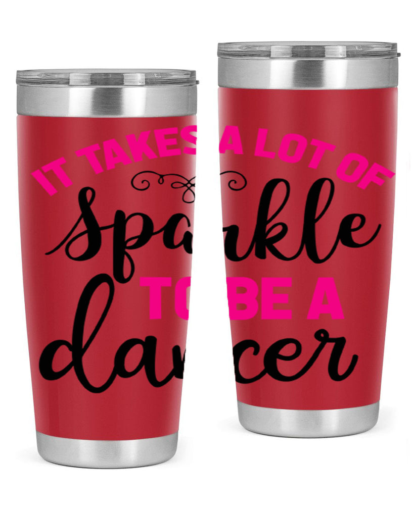 it takes a lot of sparkle to be a dancer 51#- ballet- Tumbler