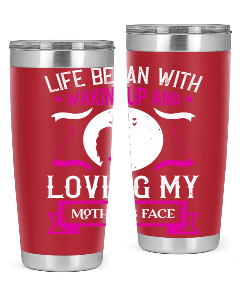 life began with waking 69#- mothers day- Tumbler