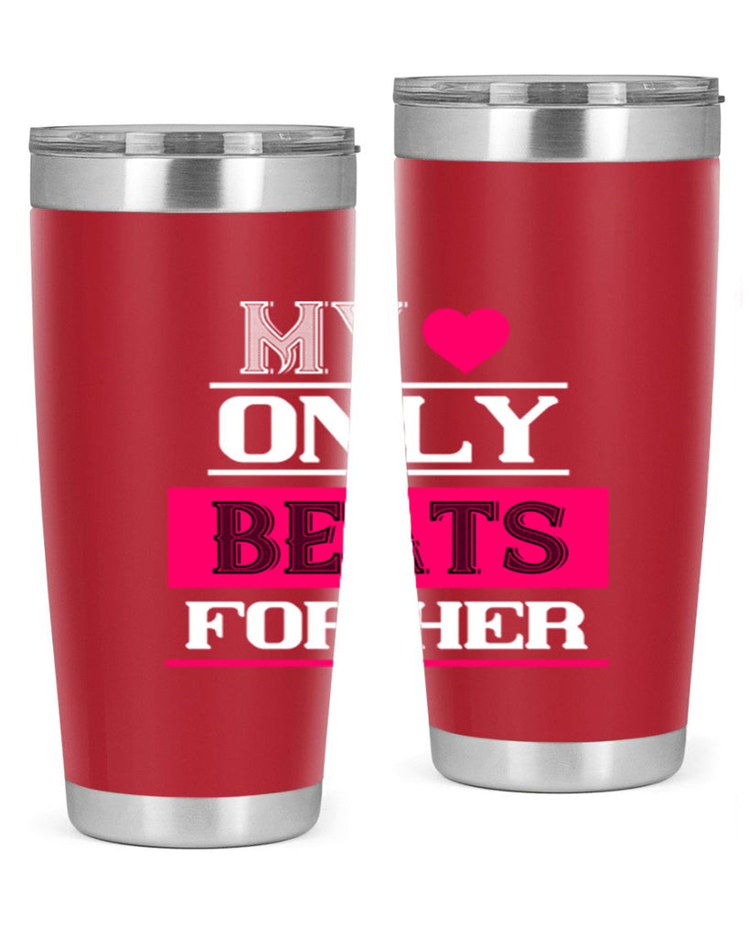 my love only beats for her 36#- valentines day- Tumbler