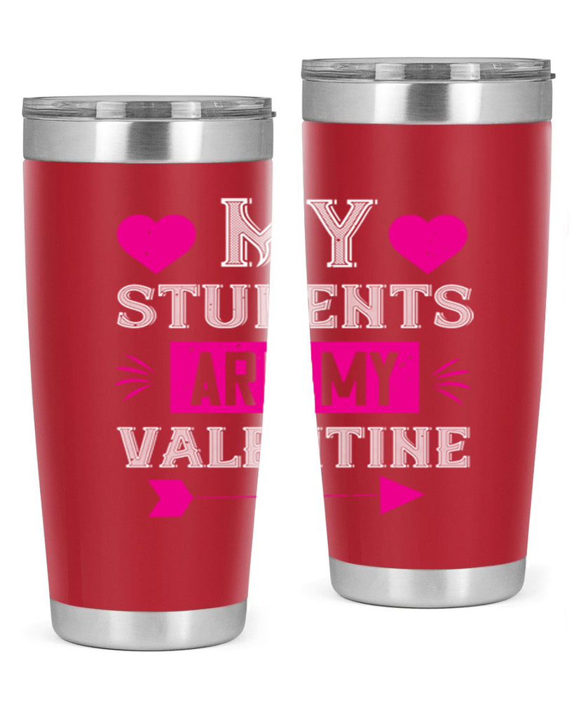 my student are my valentine 34#- valentines day- Tumbler