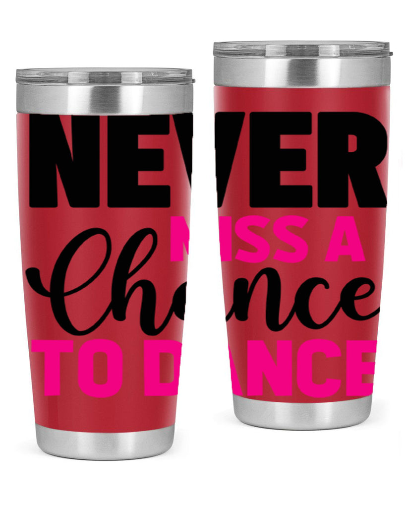 never miss a chance to dance 63#- ballet- Tumbler