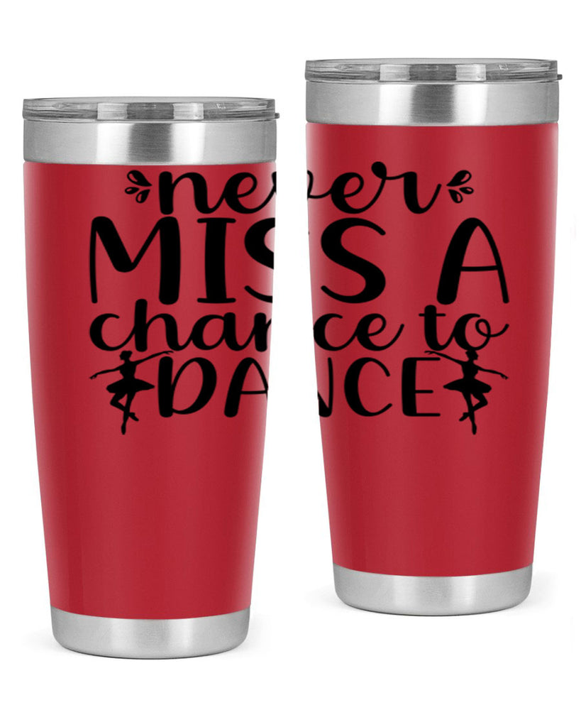 never miss a chance to dance66#- ballet- Tumbler