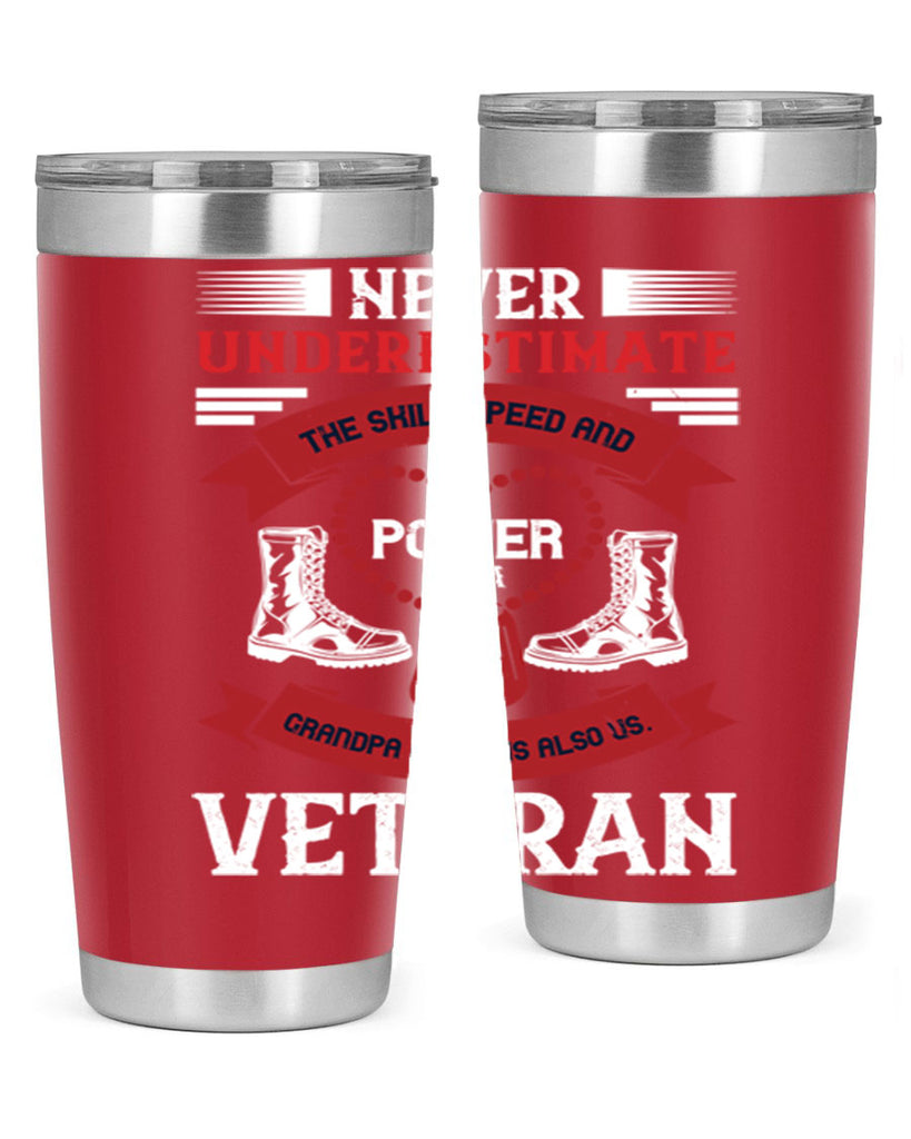 never underestimate the skill speed and power of a grandpa a which is also us veteran 44#- Veterns Day- Tumbler