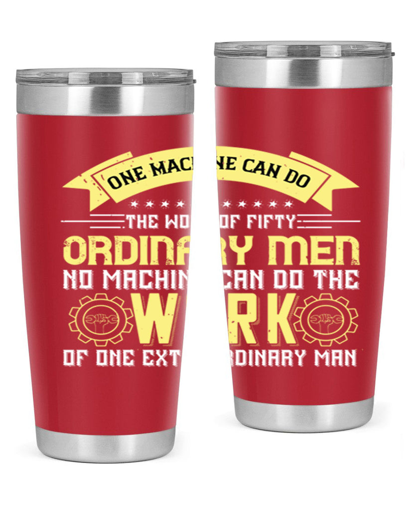 one machine can do the work of fifty ordinary men no machine 21#- labor day- Tumbler