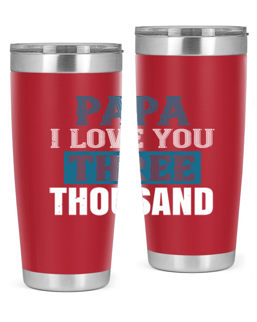 papa i love you three thoushand 20#- grandpa - papa- Tumbler