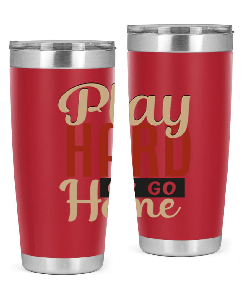 play hard or go home 2280#- softball- Tumbler