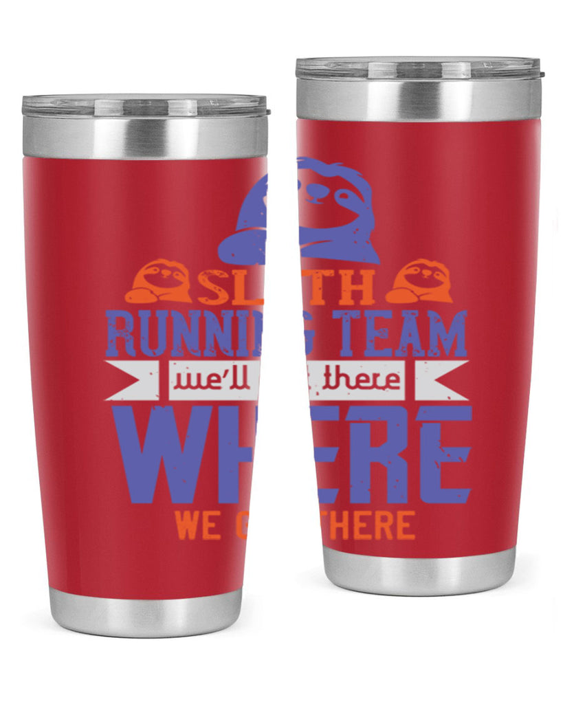 sloth running team we’ll get there where we get there 16#- running- Tumbler