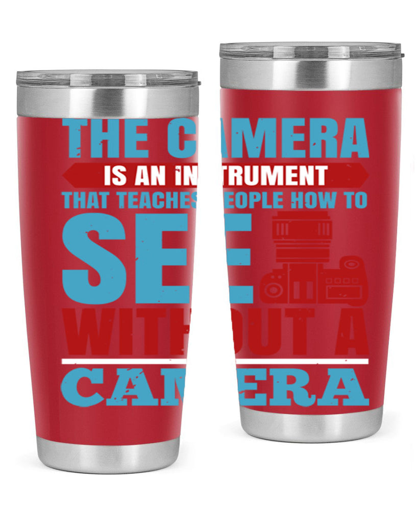 the camera is an instrument 13#- photography- Tumbler