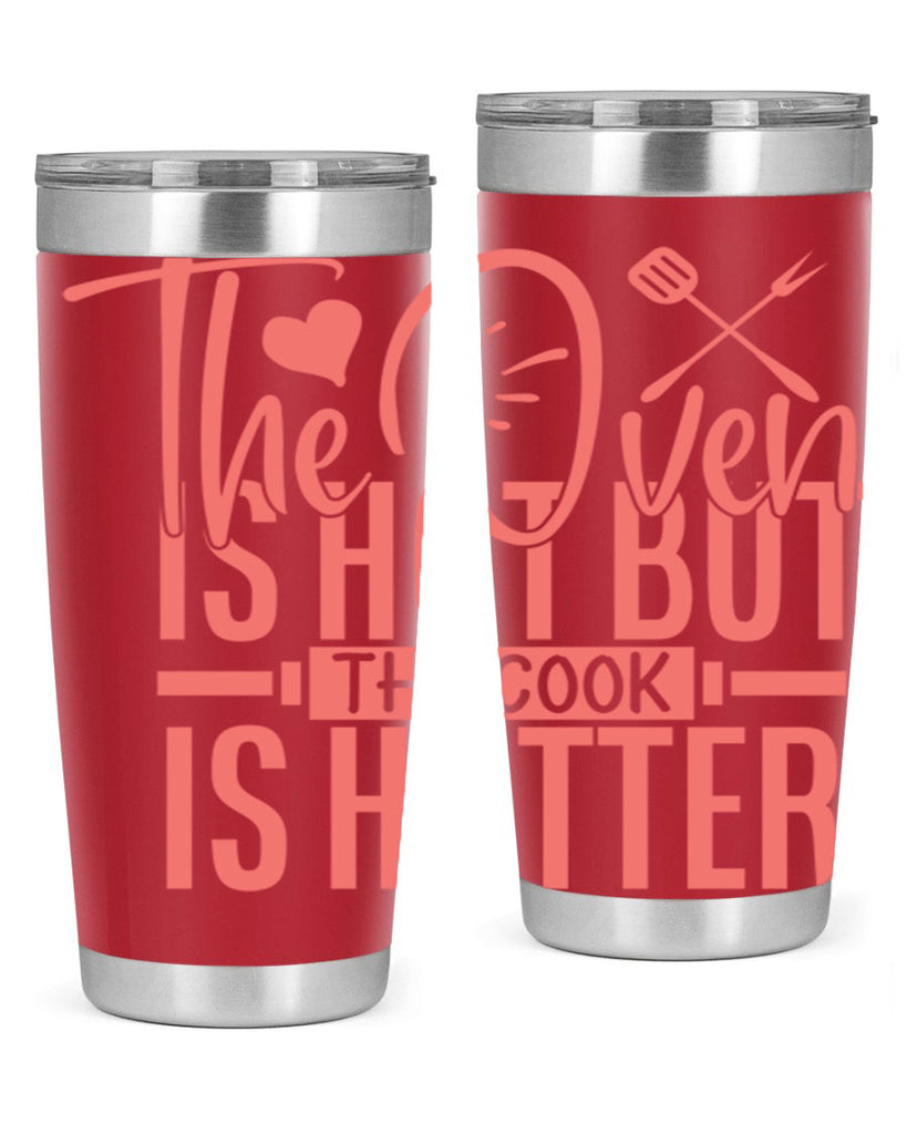 the oven is hot but the cook is hotter 10#- kitchen- Tumbler