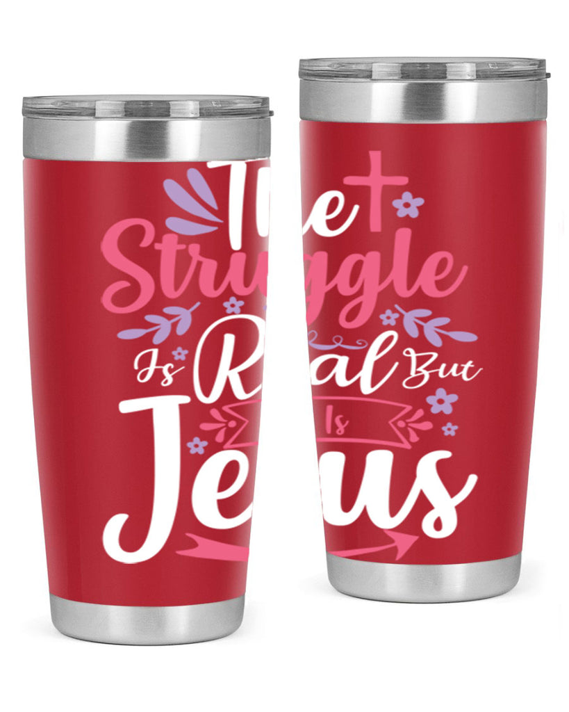 the struggle is real but so is jesus 5#- easter- Tumbler
