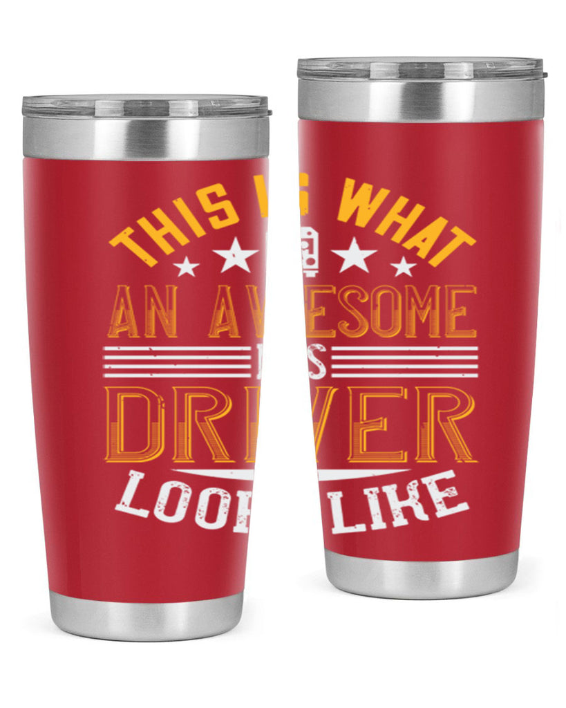 this is what an awesome bus driver looks like Style 10#- bus driver- tumbler