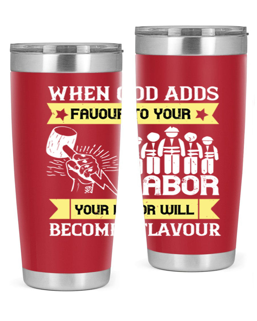 when god adds favour to your labor your labor will becomes flavour 11#- labor day- Tumbler
